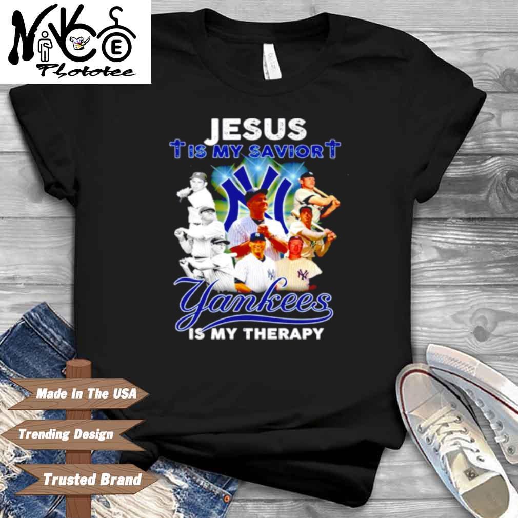 Jesus Is My Savior Yankees Is My Therapy Shirt
