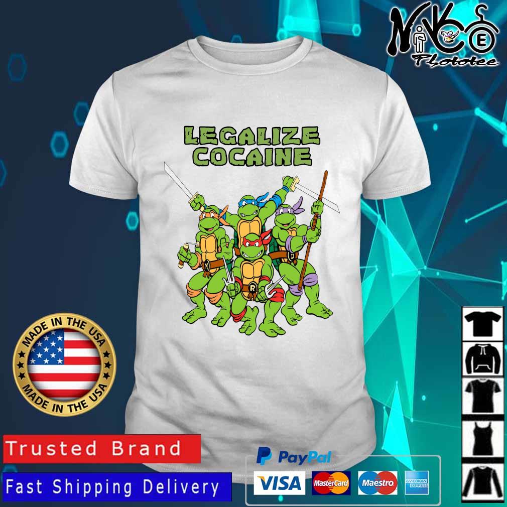 Mutant Ninja Turtle Legalize Cocaine Shirt