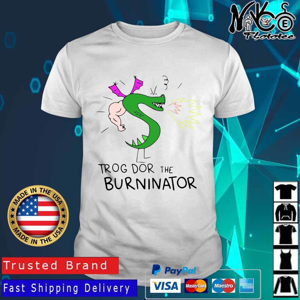 Trogdor the burninator shirt