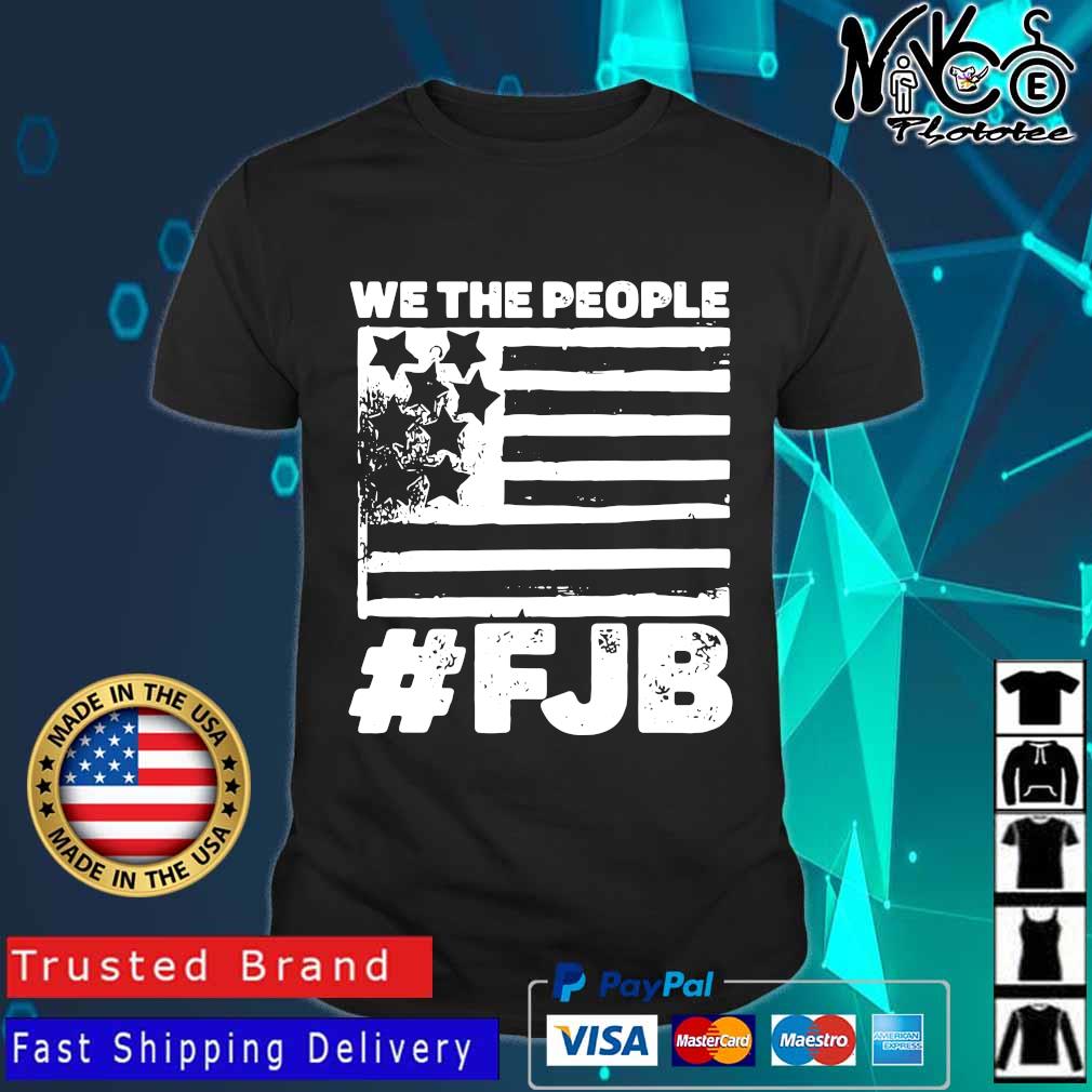 We The People #FJB Shirt