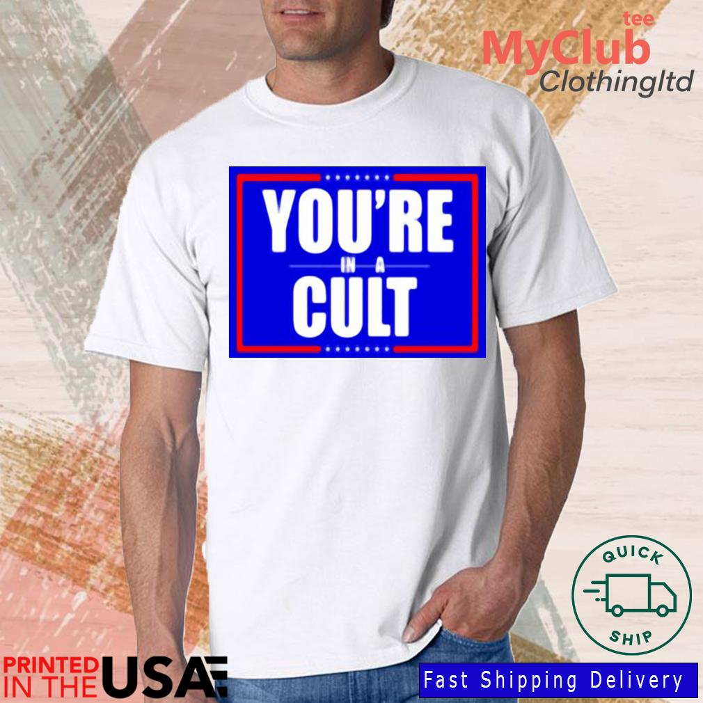 You're in a cult shirt
